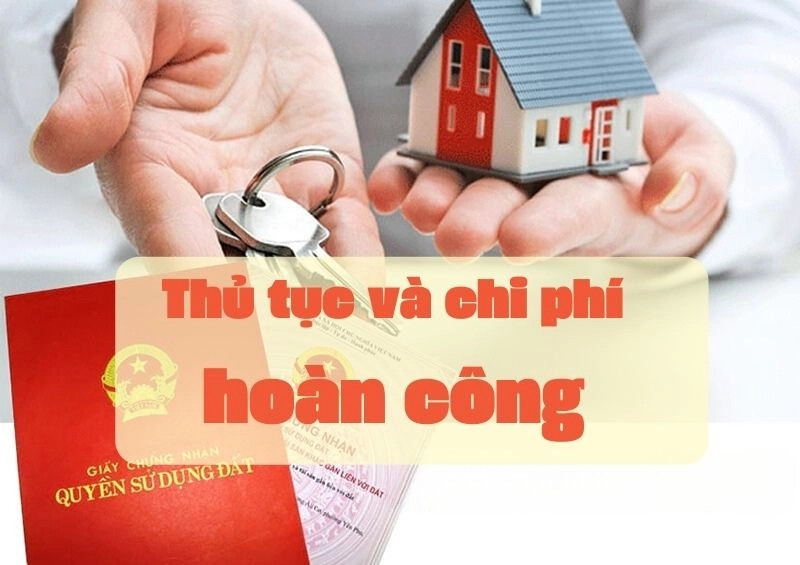Quy trình và các khoản chi phí khi hoàn công nhà ở